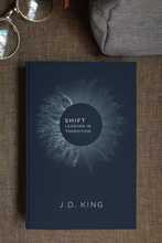 Shift: Leading in Transition | J.D. King | Paperback Book