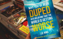 Why You've Been Duped into Believing that the World is Getting Worse (Paperback Book) | J.D. King