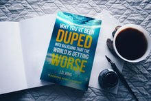 Why You've Been Duped into Believing that the World is Getting Worse (Paperback Book) | J.D. King