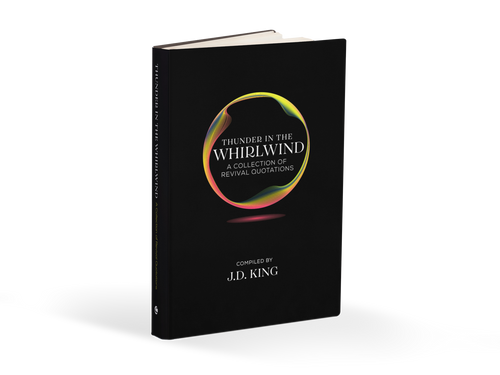 Thunder in the Whirlwind: A Collection of Revival Quotations—Paperback book by J.D. King