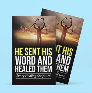 He Sent His Word And Healed Them: Every Healing Scripture (Hardcover Book) - J.D. King