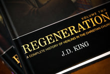 Regeneration: A Complete History of Healing in the Christian Church (3 Volume Ebook Set) - J.D. King