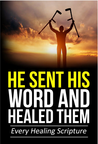 He Sent His Word And Healed Them: Every Healing Scripture (Paperback book) - J.D. King