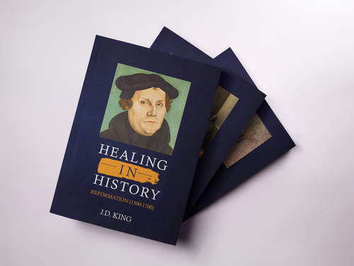 Healing in History Volume Three: Reformation (1500 - 1700)