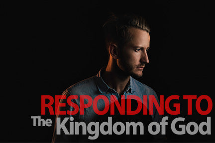 Responding To The Kingdom of God (Audio) J.D. King