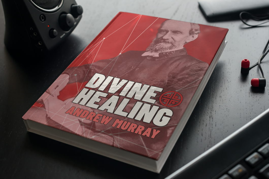 Divine Healing: A Biblical Approach (Hardback Book)— Andrew Murray